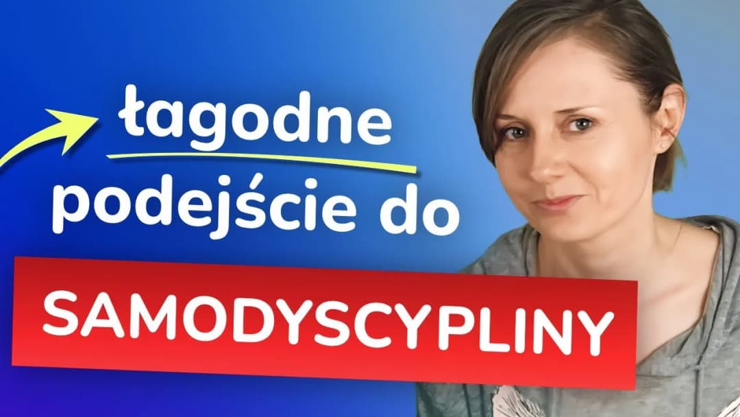 Jak ćwiczyć samodyscyplinę, aby osiągnąć trwałe rezultaty w życiu